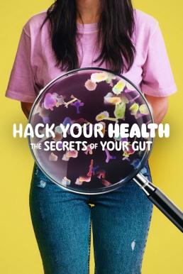 โปสเตอร์หนัง Hack Your Health: The Secrets of Your Gut (2024) NETFLIX