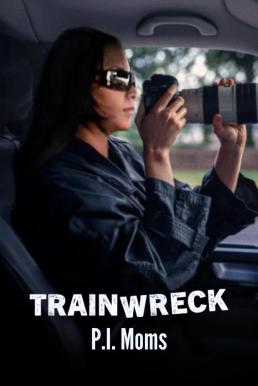 โปสเตอร์หนัง Trainwreck: P.I. Moms อภิมหาวายป่วง: คุณแม่ยอดนักสืบ (2025) NETFLIX