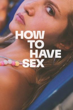 โปสเตอร์หนัง How to Have Sex ซิงนั้นสำคัญไฉน (2023)