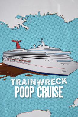โปสเตอร์หนัง Trainwreck: Poop Cruise อภิมหาวายป่วง: เรือสำราญอุนจิ (2025) NETFLIX