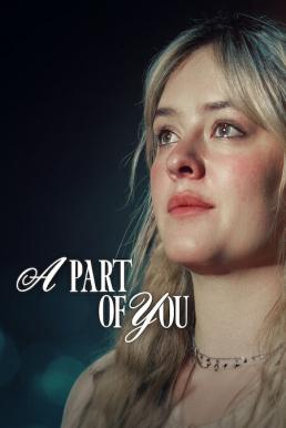 โปสเตอร์หนัง A Part of You ส่วนหนึ่งของเธอ (2024) NETFLIX