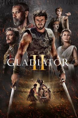 โปสเตอร์หนัง Gladiator II แกลดดิเอเตอร์ นักรบผู้กล้า ผ่าแผ่นดินทรราช 2 (2024)