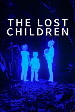 โปสเตอร์หนัง The Lost Children เด็กสาบสูญ (2024) NETFLIX