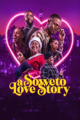 โปสเตอร์หนัง A Soweto Love Story ความรักสไตล์โซเวโต (2024) NETFLIX บรรยายไทย