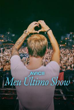 โปสเตอร์หนัง Avicii - My Last Show โชว์สุดท้าย (2024) NETFLIX